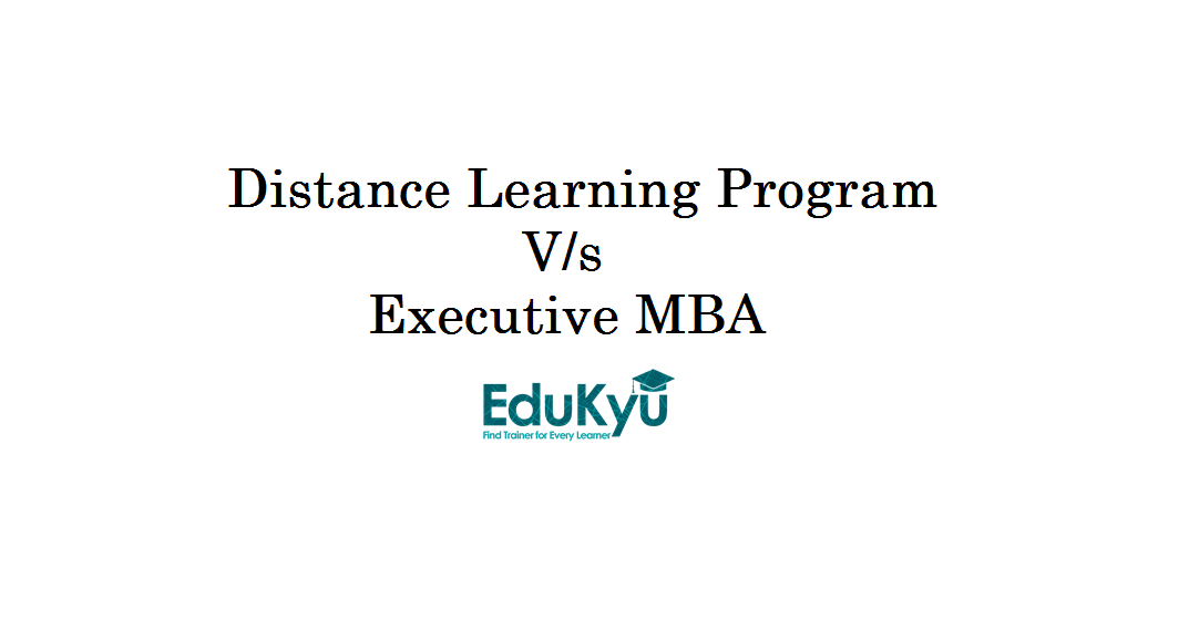 Distance Learning Vs Executive MBA from NMIMS University